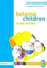 Helping Children to Stay Healthy (Paperback)