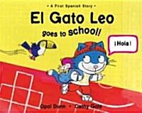 El Gato Leo Goes to School (Dual Language Spanish/English) (Hardcover)