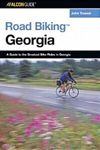 Road Biking(tm) Georgia: A Guide to the Greatest Bicycle Rides in Georgia (Paperback)