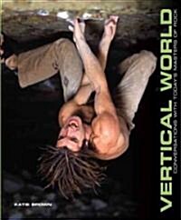 Vertical World: Conversations with Todays Masters of Rock (Paperback)