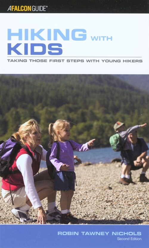 Hiking with Kids: Taking Those First Steps With Young Hikers (Paperback, 2)