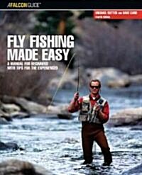 Fly Fishing Made Easy: A Manual For Beginners With Tips For The Experienced (Paperback, 4)