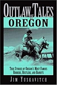 Outlaw Tales of Oregon (Paperback, 1st)