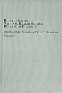 How the British National Health Service Deals With Diversity (Hardcover, 1st)