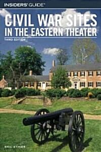 Insiders Guide(r) to Civil War Sites in the Eastern Theater (Paperback, 3)