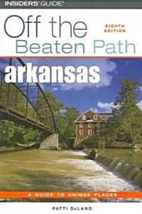 Insiders Guide Off the Beaten Path Arkansas (Paperback, 8th)