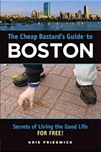 The Cheap Bastards Guide to Boston (Paperback, 1st)