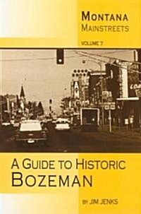 Montana Mainstreets: A Guide to Historic Bozeman (Paperback)