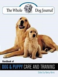 Whole Dog Journal Handbook of Dog and Puppy Care and Training (Paperback)