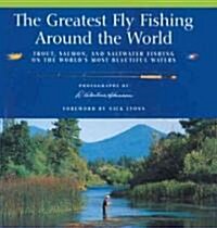 The Greatest Fly Fishing Around the World (Paperback, 1st)