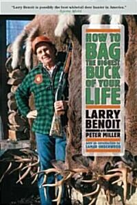 How to Bag the Biggest Buck of Your Life (Paperback, 1st)