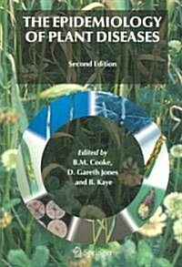 The Epidemiology of Plant Diseases (Paperback, 2, 2006)