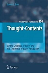 Thought-Contents: On the Ontology of Belief and the Semantics of Belief Attribution (Hardcover, 2007)