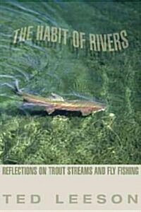 Habit of Rivers: Reflections on Trout Streams and Fly Fishing (Paperback)