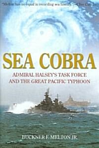 Sea Cobra: Admiral Halseys Task Force and the Great Pacific Typhoon (Hardcover)