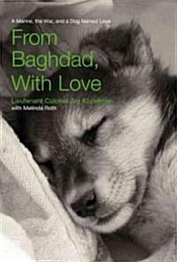 [중고] From Baghdad, with Love: A Marine, the War, and a Dog Named Lava (Hardcover)