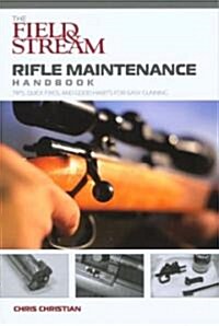 Field & Stream Rifle Maintenance Handbook: Tips, Quick Fixes, and Good Habits for Easy Gunning (Paperback)