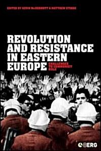 Revolution and Resistance in Eastern Europe : Challenges to Communist Rule (Paperback)