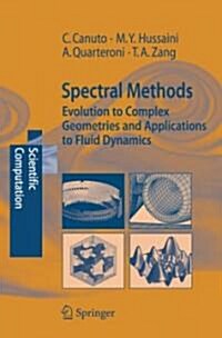 Spectral Methods: Evolution to Complex Geometries and Applications to Fluid Dynamics (Hardcover)
