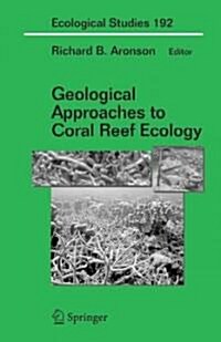 Geological Approaches to Coral Reef Ecology (Hardcover)