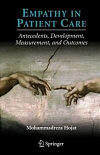 Empathy in Patient Care: Antecedents, Development, Measurement, and Outcomes (Hardcover)
