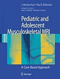 Pediatric and Adolescent Musculoskeletal MRI: A Case-Based Approach (Hardcover)