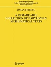 A Remarkable Collection of Babylonian Mathematical Texts: Manuscripts in the Sch?en Collection: Cuneiform Texts I (Hardcover, 2007)