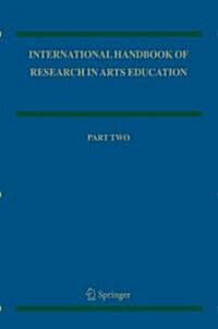 International Handbook of Research in Arts Education (Paperback, 2007)
