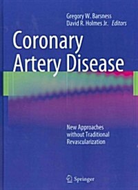 Coronary Artery Disease : New Approaches without Traditional Revascularization (Hardcover, 2012)
