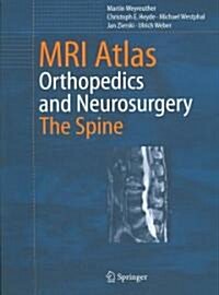 MRI Atlas: Orthopedics and Neurosurgery, the Spine (Hardcover, 2007)