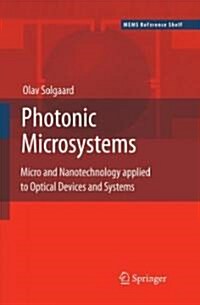 Photonic Microsystems: Micro and Nanotechnology Applied to Optical Devices and Systems (Hardcover)