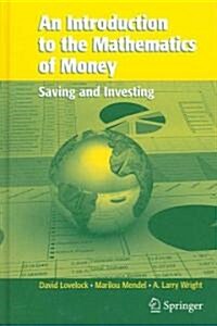 An Introduction to the Mathematics of Money: Saving and Investing (Hardcover)
