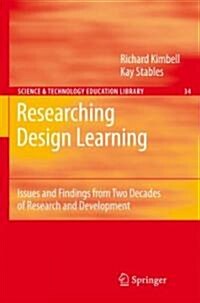 Researching Design Learning: Issues and Findings from Two Decades of Research and Development (Hardcover, 2007)
