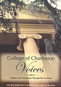 College of Charleston Voices:: Campus and Community Through the Centuries (Paperback)