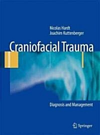 Craniofacial Trauma: Diagnosis and Management (Hardcover, 2010)