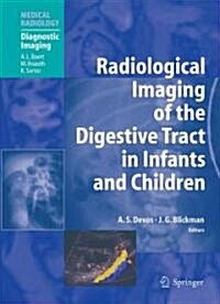 Radiological Imaging of the Digestive Tract in Infants And Children (Hardcover, 1st)