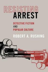 Resisting arrest : detective fiction and popular culture