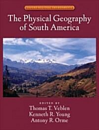 The Physical Geography of South America (Hardcover)