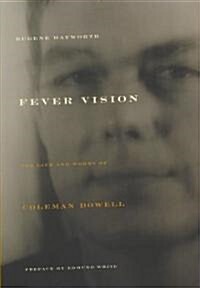 Fever Vision: The Life and Works of Coleman Dowell (Paperback)