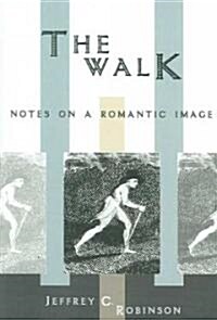 Walk: Notes on a Romantic Image (Paperback, 2)
