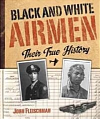 Black and White Airmen: Their True History (Hardcover)