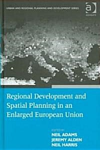 Regional Development And Spatial Planning in an Enlarged European Union (Hardcover)