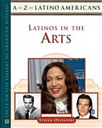 Latinos in the Arts (Hardcover, 1st)