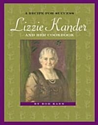 A Recipe for Success: Lizzie Kander and Her Cookbook (Paperback)