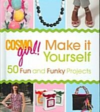 Cosmogirl! Make It Yourself (Hardcover)