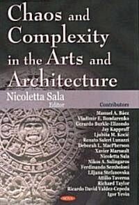 Chaos and Complexity in the Arts and Architecture (Hardcover)