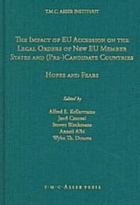 The Impact of EU Accession on the Legal Orders of New EU Member States and (Pre-) Candidate Countries: Hopes and Fears (Hardcover, Edition.)