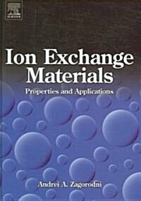 Ion Exchange Materials: Properties and Applications (Hardcover)