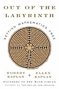 Out of the Labyrinth: Setting Mathematics Free (Hardcover)