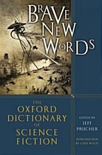 Brave New Words: The Oxford Dictionary of Science Fiction (Hardcover)
